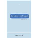 کتاب The Words I Wish I Said اثر caitlin kelly انتشارات Independently