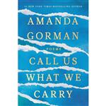 کتاب Call Us What We Carry: Poems اثر Amanda Gorman انتشارات Viking Books