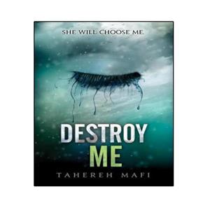 کتاب Shatter Me 1.5 - Destroy Me اثر Tahereh Mafi انتشارات نبض دانش