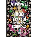 کتاب 1000 Years of Joys and Sorrows: A Memoir اثر Ai Weiwei and Allan H. Barr انتشارات Crown