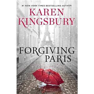 کتاب Forgiving Paris: A Novel اثر Karen Kingsbury انتشارات Atria Books
