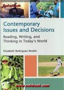 Contemporary Issues and Decisions Reading Writing and Thinking in Today s World/Elizabeth Rodriguez Kessler