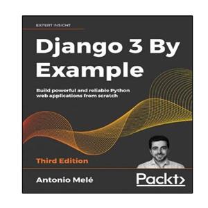 کتاب Django 3 By Example: Build powerful and reliable Python web applications from scratch اثر Antonio Melé انتشارات نبض دانش