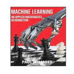 کتاب Machine Learning: An Applied Mathematics Introduction اثر Paul Wilmott انتشارات نبض دانش