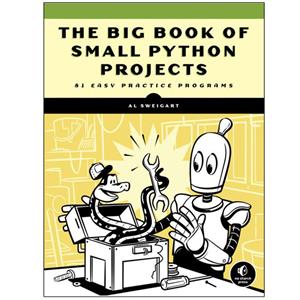 کتاب The Big Book Of Small Python Projects 81 Easy Practice Programs اثر Al Sweigart انتشارات رایان کاویان