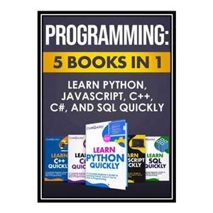 کتاب Programming: 5 Books in 1 Learn Python JavaScript C++ C# and SQL Quickly اثر جمعی از نویسندگان انتشارات مؤلفین طلایی