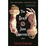 کتاب The Death of Jane Lawrence: A Novel اثر Caitlin Starling انتشارات St. Martins Griffin