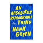 کتاب An Absolutely Remarkable Thing اثر Hank Green انتشارات سپاهان