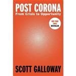 کتاب Post Corona: From Crisis to Opportunity اثر Scott Galloway انتشارات Portfolio