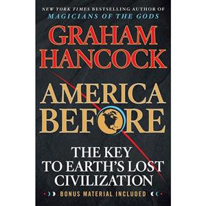 کتاب America Before The Key to Earths Lost Civilization اثر Graham Hancock انتشارات St. Martins Griffin 