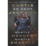 کتاب Hustle Harder Hustle Smarter اثر Curtis Jackson انتشارات Amistad
