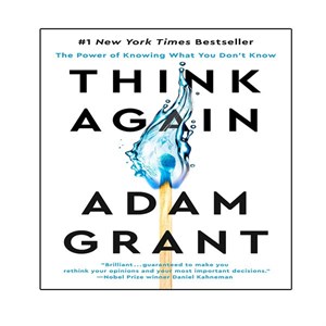 کتاب Think Again: The Power of Knowing What You Don,t Know اثر Adam Grant انتشارات نبض دانش