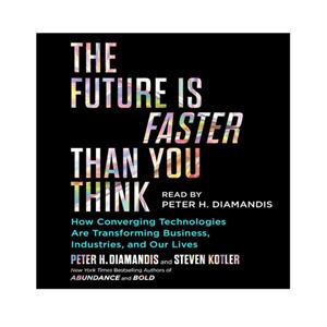کتاب The Future Is Faster Than You Think اثر Peter H. Diamandis and Steven Kotler انتشارات نبض دانش