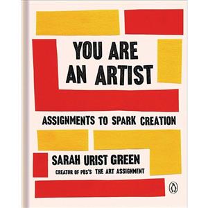 کتاب You Are an Artist: Assignments to Spark Creation اثر Sarah Urist Green انتشارات Penguin Books 