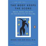 کتاب The Body Keeps the Score: Brain, Mind, and Body in the Healing of Trauma اثر Bessel van der Kolk M.D. انتشارات Penguin Publishing Group