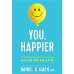 کتاب You, Happier: The 7 Neuroscience Secrets of Feeling Good Based on Your Brain Type اثر Daniel G. Amen, MD انتشارات Tyndale Refresh