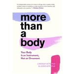 کتاب More Than A Body: Your Body Is an Instrument, Not an Ornament اثر Lexie Kite,Lindsay Kite انتشارات Harvest