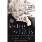 کتاب Loving What Is, Revised Edition: Four Questions That Can Change Your Life اثر Byron Katie,Stephen Mitchell انتشارات Harmony