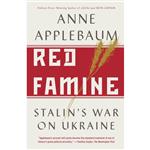 کتاب Red Famine: Stalins War on Ukraine اثر Anne Applebaum انتشارات Knopf Doubleday Publishing Group