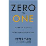 کتاب Zero to One: Notes on Start Ups, or How to Build the Future اثر Peter Thiel and Blake Masters انتشارات Virgin Books