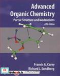 کتاب ADVANCED ORGANIC CHEMISTRY PART A: STRUCTURE AND MECHANISM - اثر RICHARD SUNDBERG-FRANCIS CAREY - نشر نوپردازان