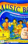 کتاب The Music Box Songs and Activities for Children +CD - اثر Brian Abbs Diana Webster and Anne Worrall - نشر Longman