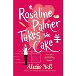 کتاب Rosaline Palmer Takes the Cake اثر Alexis Hall انتشارات Forever