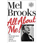 کتاب All About Me!: My Remarkable Life in Show Business اثر Mel Brooks انتشارات Random House Large Print