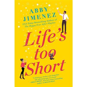 کتاب Lifes Too Short اثر Abby Jimenez انتشارات Forever 