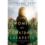 کتاب The Women of Chateau Lafayette اثر Stephanie Dray انتشارات Berkley