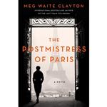 کتاب The Postmistress of Paris: A Novel اثر Meg Waite Clayton انتشارات Harper