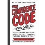 کتاب The Confidence Code for Girls  اثر Katty Kay,Claire Shipman,JillEllyn Riley انتشارات HarperCollins