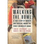 کتاب Walking the Bowl  اثر Chris Lockhart and Daniel Mulilo Chama انتشارات Hanover Square Press