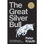 کتاب The Great Silver Bull: Crush Inflation and Profit as the Dollar Dies اثر Peter Krauth,Ross Beaty انتشارات تازه ها