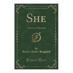 کتاب She: A History Of Adventure اثر H Rider Haggard انتشارات Haggard