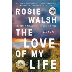 کتاب The Love of My Life اثر Rosie Walsh انتشارات Random House 