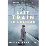 کتاب The Last Train to London اثر Meg Waite Clayton انتشارات Harper