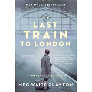 کتاب The Last Train to London اثر Meg Waite Clayton انتشارات Harper 