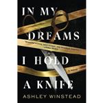 کتاب In My Dreams I Hold a Knife- 2022 اثر Ashley Winstead انتشارات Sourcebooks Landmark