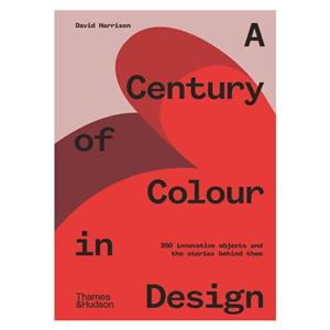 کتاب A Century of Colour in Design: 250 innovative objects and the stories behind them اثر David Harrison  انتشارات تیمز و هادسون 