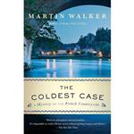 کتاب The Coldest Case: A Bruno, Chief of Police Novel اثر Martin Walker انتشارات Vintage