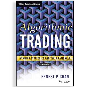 کتاب ALGORITHMIC TRADING Winning Strategies and Their Rationale اثر Ernest P. Chan انتشارات رایان کاویان