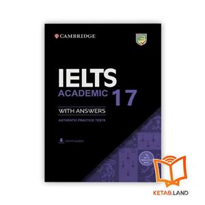 کتاب Cambridge IELTS 17 Academic اثر جمعی از نویسندگان انتشارات دانشگاه کمبریج