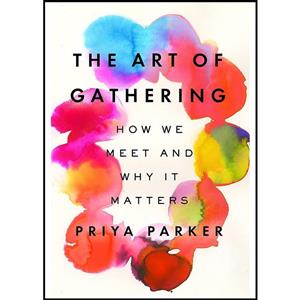 کتاب The Art of Gathering اثر جمعی از نویسندگان انتشارات Riverhead Books