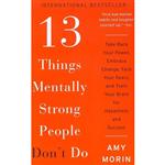 کتاب 13 Things Mentally Strong People Dont Do اثر Amy Morin انتشارات William Morrow Paperbacks