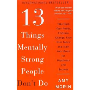 کتاب 13 Things Mentally Strong People Dont Do اثر Amy Morin انتشارات William Morrow Paperbacks 