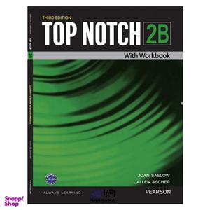 کتاب TOP NOTCH 2B اثر JOAN SASLOW AND ALLEN ASCHER انتشارات رهنما