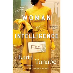 کتاب A Woman of Intelligence اثر Karin Tanabe انتشارات St. Martins Griffin 