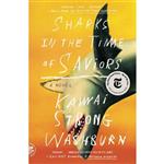 کتاب Sharks in the Time of Saviors اثر Kawai Strong Washburn انتشارات Picador Paper