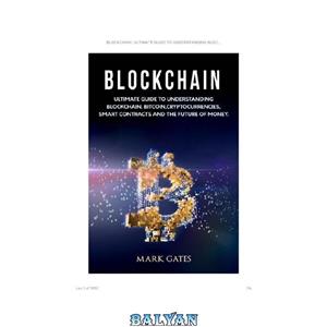 دانلود کتاب Blockchain: Ultimate guide to understanding blockchain, bitcoin, cryptocurrencies, smart contracts and the future of money. 